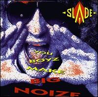 You Boyz Make Big Noize von Slade