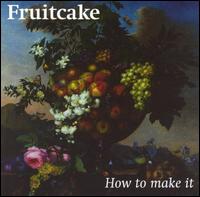 How to Make It von Fruitcake