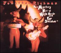 Her Mystery Not of High Heels and Eye Shadow von Jonathan Richman