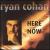 Here and Now von Ryan Cohan
