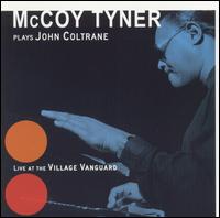 McCoy Tyner Plays John Coltrane: Live at the Village Vanguard von McCoy Tyner