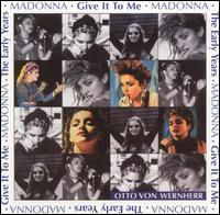 Early Years: Give It to Me von Madonna