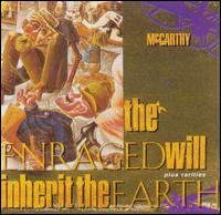 Enraged Will Inherit the Earth von McCarthy