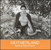 Motherland von Natalie Merchant