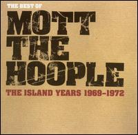 Best of the Island Years: 1969-1972 von Mott the Hoople