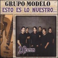 Esto Es Lo Nuestro: 20 Exitos von Grupo Modelo