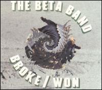 Broke/Won von The Beta Band