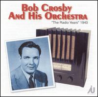 Radio Years 1940 von Bob Crosby