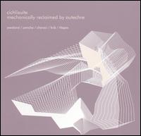 Cichli Suite: Mechanically Reclaimed von Autechre