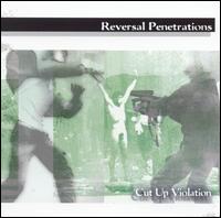 Cut Up Violation von Reversal Penetrations