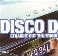 Straight Out tha Trunk von Disco D