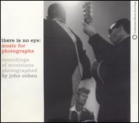 There Is No Eye: Music for Photographs von Various Artists