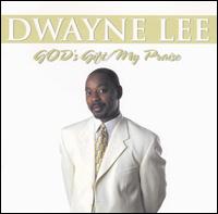 God's Gift: My Praise von Dwayne Lee