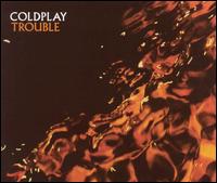 Trouble von Coldplay