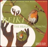 Reiki: The Healing Birdsong von David Sun