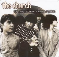 Sing-Songs/Remote Luxury/Persia von The Church