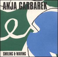 Smiling & Waving von Anja Garbarek