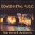 Bowed Metal Music von Peter Warren