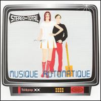 Musique Automatique von Stereo Total