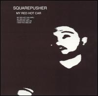 My Red Hot Car von Squarepusher