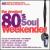 80's Soul Weekender von Various Artists