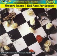 Red Rose for Gregory von Gregory Isaacs