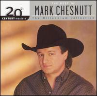 20th Century Masters - The Millennium Collection: The Best of Mark Chesnutt von Mark Chesnutt