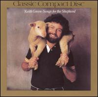 Songs for the Shepherd von Keith Green