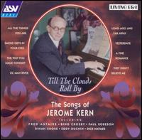 Till the Clouds Roll By: The Songs of Jerome Kern von Jerome Kern