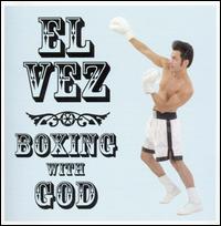 Boxing with God von El Vez