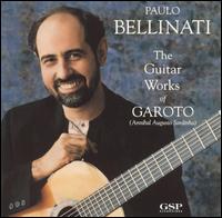 Guitar Works of Garoto von Paulo Bellinati