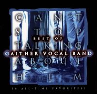 Can't Stop Talking About Him von Gaither Vocal Band