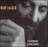 Caterwaul & Doggerel von Bob Snider