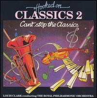 Hooked On Classics 2: Can't Stop the Classics von Royal Philharmonic Orchestra