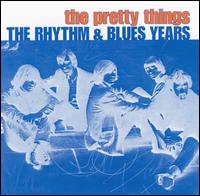 Rhythm & Blues Years von The Pretty Things