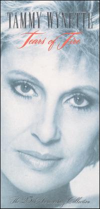 Tears of Fire: The 25th Anniversary Collection von Tammy Wynette