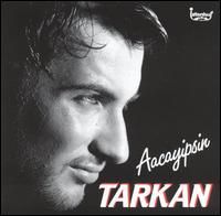 Aacayipsin von Tarkan