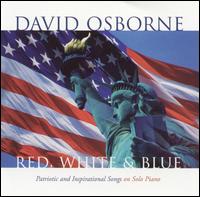 Red White and Blue: Patriotic and Inspirational So von David Osborne