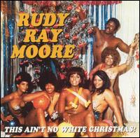 This Ain't No White Christmas! von Rudy Ray Moore