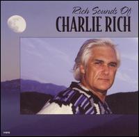 Rich Sounds of Charlie Rich von Charlie Rich