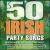 50 Irish Party Songs von Sean O'Neill