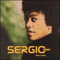Vete Y Dile von Sergio Vargas