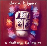 Feather in the Engine von David Kilgour