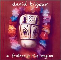 Feather in the Engine von David Kilgour