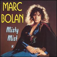 Misty Mist von Marc Bolan