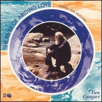 River of Abiding Love: Songs for Healing von Two Cougars