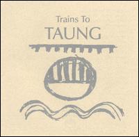 Trains to Taung von Paul Hanmer