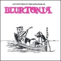 Adventures in the Kingdom of Blurtonia von Blurtonia