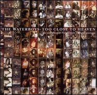 Too Close to Heaven von The Waterboys
