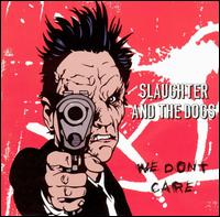 We Don't Care: Anthology von Slaughter & the Dogs